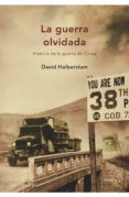 La guerra olvidada : historia de la guerra de Corea