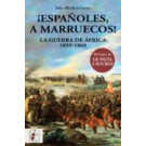 ESPAÑOLES, A MARRUECOS! LA GUERRA DE ÁFRICA 1859-1860