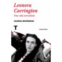 Leonora Carrington. Una vida surrealista
