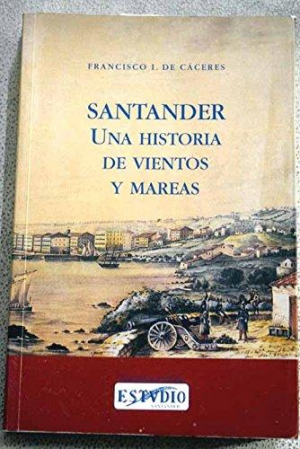 Santander : una historia de vientos y mareas