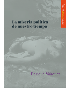 La miseria pol&iacute;tica de nuestro tiempo