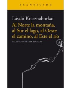 Al Norte la montaña, al Sur el lago, al Oeste el camino, al Este el río