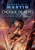 Choque de reyes. Canción de Hielo y Fuego II