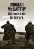 Ciudades de la llanura. Trilogía de la frontera III