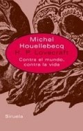 H.P. Lovecraft. Contra el mundo, contra la vida