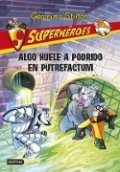 Superhéroes 10. Algo huele a podrido en Putrefactum